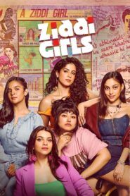 Ziddi Girls 2025 S01 Complete Hindi ORG WEB-DL