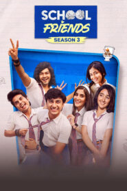 School Friends 2025 S03 Complete Hindi ORG WEB-DL
