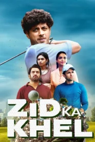 Zid Ka Khel 2025 S01 Complete Hindi ORG WEB-DL