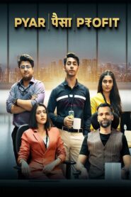 Pyar Paisa Profit 2025 S01 Complete WEB-DL