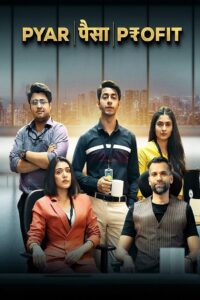 Pyar Paisa Profit 2025 S01 Complete WEB-DL