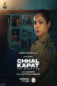 Chhal Kapat – The Deception 2025 S01 Complete Hindi ORG WEB-DL